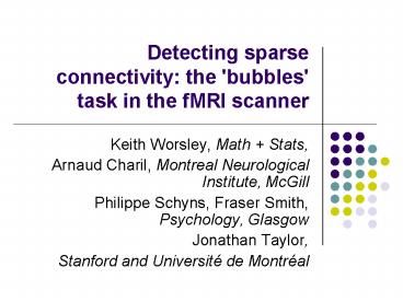 Detecting sparse connectivity: the 'bubbles' task in the fMRI scanner