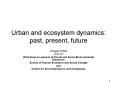 Urban and ecosystem dynamics: past, present, future PowerPoint PPT Presentation