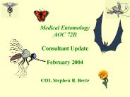 Medical Entomology AOC 72B Consultant Update February 2004