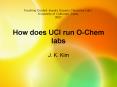 How does UCI run O-Chem labs PowerPoint PPT Presentation