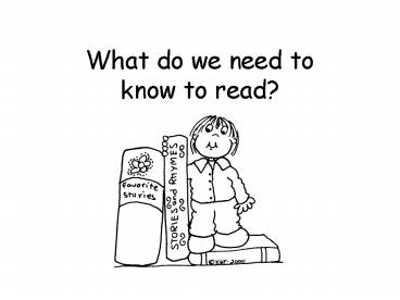 What do we need to know to read?