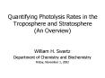 Quantifying Photolysis Rates in the Troposphere and Stratosphere (An Overview) PowerPoint PPT Presentation