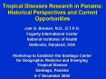 Tropical Diseases Research in Panama: Historical Perspectives and Current Opportunities PowerPoint PPT Presentation