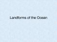 Landforms of the Ocean PowerPoint PPT Presentation