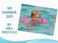 My Summer 2013 By: Mrs. Heritage PowerPoint PPT Presentation