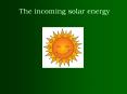 The incoming solar energy PowerPoint PPT Presentation