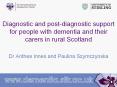 Diagnostic and post-diagnostic support for people with dementia and their carers in rural Scotland PowerPoint PPT Presentation