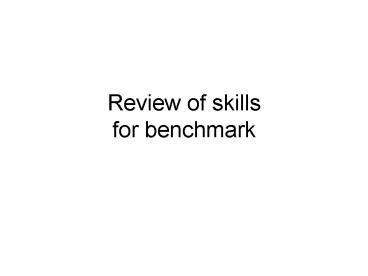 Review of skills for benchmark