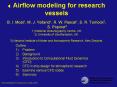 Airflow modeling for research vessels B. I. Moat1, M. J. Yelland1, R. W. Pascal1, S. R. Turnock2, S. Popinet3 1) National Oceanography Centre, UK 2) University of Southampton, UK. 3) National Institute of Water and Atmospheric Research, New Zealand. PowerPoint PPT Presentation