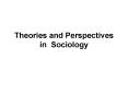Theories and Perspectives in Sociology PowerPoint PPT Presentation