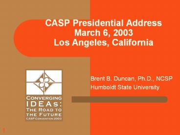 CASP Presidential Address March 6, 2003 Los Angeles, California