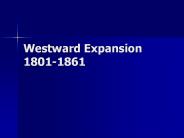 Westward Expansion 1801-1861