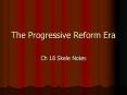 The Progressive Reform Era PowerPoint PPT Presentation