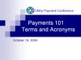 Payments 101     Terms and Acronyms PowerPoint PPT Presentation