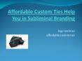 Affordable Custom Ties PowerPoint PPT Presentation