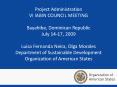 Project Administration VI IABIN COUNCIL MEETING Bayahibe, Dominican Republic July 14-17, 2009  Luisa Fernanda Neira, Olga Morales Department of Sustainable Development Organization of American States PowerPoint PPT Presentation