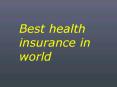 Best health insurance in world PowerPoint PPT Presentation
