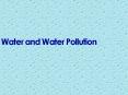 Water and Water Pollution PowerPoint PPT Presentation