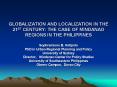 GLOBALIZATION AND LOCALIZATION IN THE 21ST CENTURY: THE CASE OF MINDANAO REGIONS IN THE PHILIPPINES PowerPoint PPT Presentation