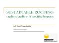 SUSTAINABLE ROOFING cradle to cradle with modified bitumen PowerPoint PPT Presentation