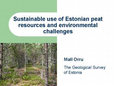 Sustainable use of Estonian peat resources and environmental challenges