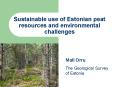 Sustainable use of Estonian peat resources and environmental challenges PowerPoint PPT Presentation