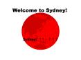 Welcome to Sydney! PowerPoint PPT Presentation