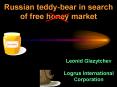 Russian teddy-bear in search of free honey market PowerPoint PPT Presentation