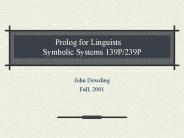 Prolog for Linguists Symbolic Systems 139P/239P