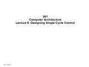 361 Computer Architecture Lecture 9: Designing Single Cycle Control