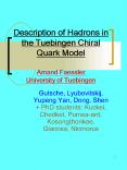 Description of Hadrons in the Tuebingen Chiral Quark Model Amand Faessler University of Tuebingen PowerPoint PPT Presentation