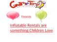 Inflatable Rentals are something Children Love PowerPoint PPT Presentation