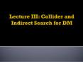 Lecture III: Collider and Indirect Search for DM PowerPoint PPT Presentation