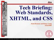 Tech Briefing: Web Standards, XHTML, and CSS