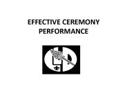 EFFECTIVE CEREMONY PERFORMANCE