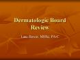 Dermatologic Board Review PowerPoint PPT Presentation