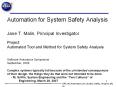 Automation for System Safety Analysis Jane T. Malin, Principal Investigator Project: Automated Tool and Method for System Safety Analysis  Software Assurance Symposium September, 2008 Complex systems typically fail because of the unintended PowerPoint PPT Presentation