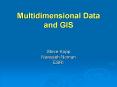 Multidimensional Data and GIS PowerPoint PPT Presentation