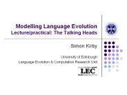 Modelling Language Evolution Lecture/practical: The Talking Heads