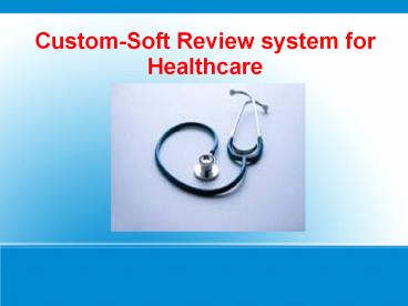 Custom-Soft review system for Healthcare Pune India