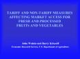 TARIFF AND NON-TARIFF MEASURES AFFECTING MARKET ACCESS FOR FRESH AND PROCESSED FRUITS AND VEGETABLES PowerPoint PPT Presentation
