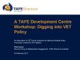 A TAFE Development Centre Workshop: Digging into VET Policy  PowerPoint PPT Presentation