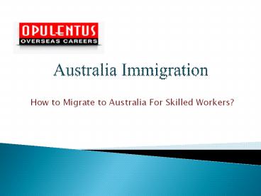 Opulentus - Australia Immigration