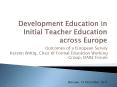 Development Education in Initial Teacher Education across Europe PowerPoint PPT Presentation
