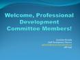 Welcome, Professional Development Committee Members! PowerPoint PPT Presentation