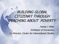BUILDING GLOBAL CITIZENRY THROUGH TEACHING ABOUT POVERTY PowerPoint PPT Presentation