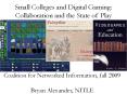 Small Colleges and Digital Gaming: PowerPoint PPT Presentation