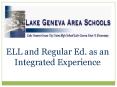 ELL and Regular Ed. as an Integrated Experience PowerPoint PPT Presentation