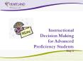 Instructional Decision Making for Advanced Proficiency Students Day 2 PowerPoint PPT Presentation