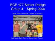 ECE 477 Senior Design Group 4 ? Spring 2006